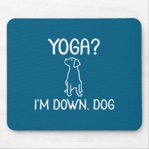 Funny Yoga Im Down Dog Family Joke Sarcastic Te Mouse Mat