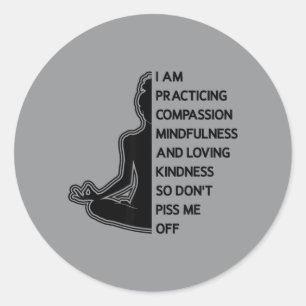 Funny Yoga Mindfulness Dont Me Off Meditation Classic Round Sticker