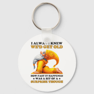 Funny Yoga Old Man I Always Knew We’d Get Old Surp Key Ring