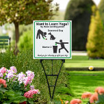 Funny Yoga Pick up Your Dog Poop Garden Sign<br><div class="desc">Kill them with a little humour.. Gently remind people to clean up after their dog with a funny dog poo yoga sign.</div>