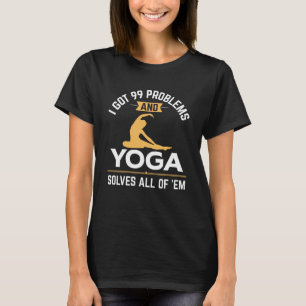 Funny Yoga Solves All 99 Problems T-Shirt