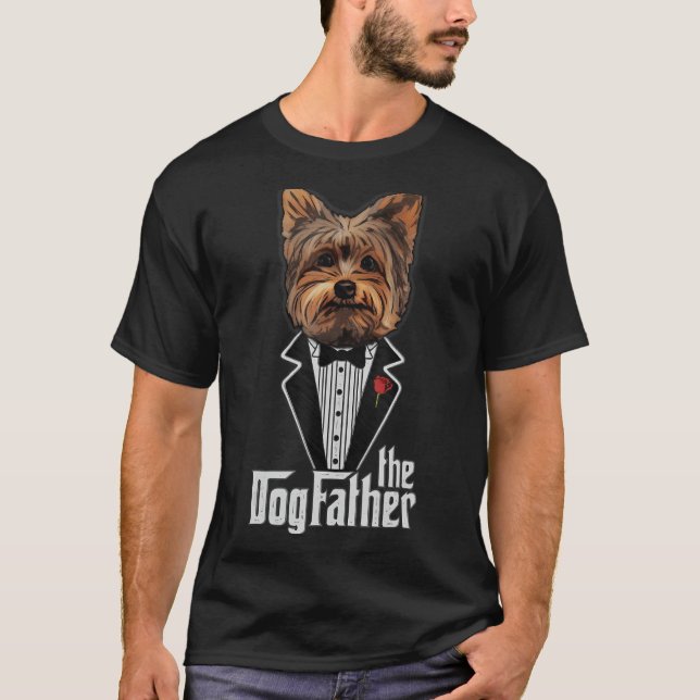 Funny Yorkshire Terrier Lovers gifts The Dogfather T-Shirt (Front)