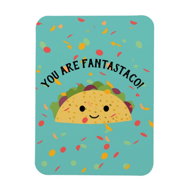 Funny You are Fantastaco Cute Kawaii Taco Magnet (Vertical)