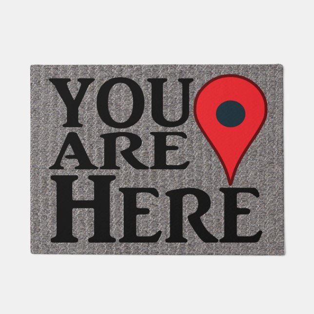 Funny You Are Here Doormat (Front)