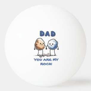 Funny You Are My Rock Pun Joke Humour Fathers Day  Ping Pong Ball