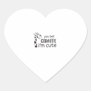 Funny You Bet Giraffe I'm Cute - Giraffe Lover Boy Heart Sticker