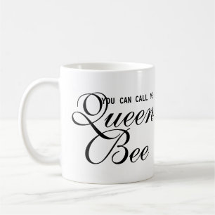 Funny You Can Call Me Queen Bee hipster chic Coffee Mug
