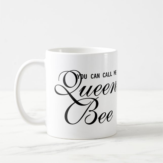 Funny You Can Call Me Queen Bee hipster chic Coffee Mug (Left)