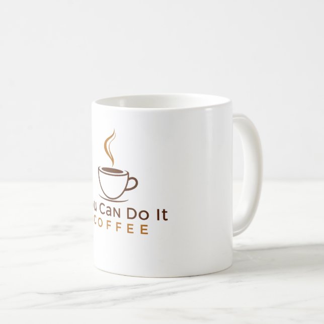 Funny You can do it Coffee Mug (Front Right)