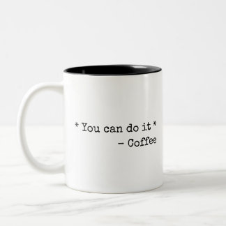 Funny You can do it  Two-Tone Coffee Mug