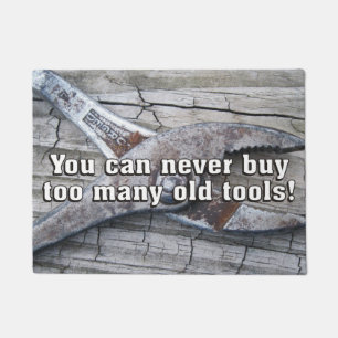 Funny You Can Never Buy Too Many Old Tools Doormat