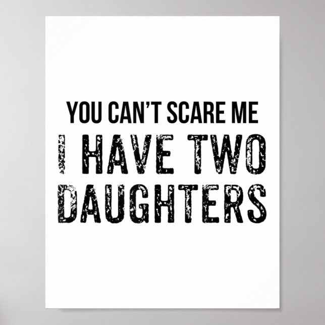 Funny You Can't E Me I Have Two Daughters  Poster (Front)