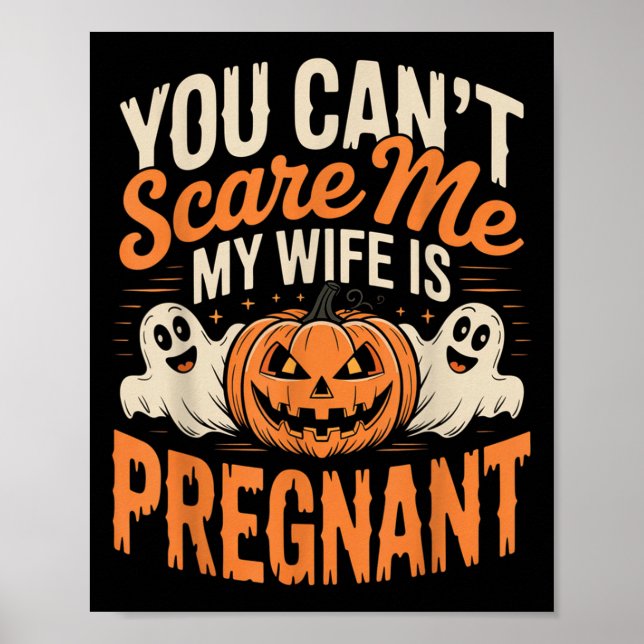 Funny You Can't E Me My Wife Is Pregnant Halloween Poster (Front)