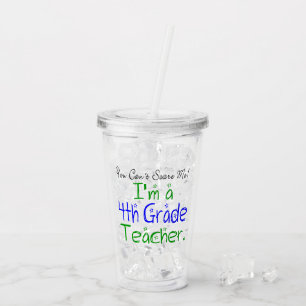 Funny You Can't Scare Me 4th Grade Teacher Acrylic Tumbler