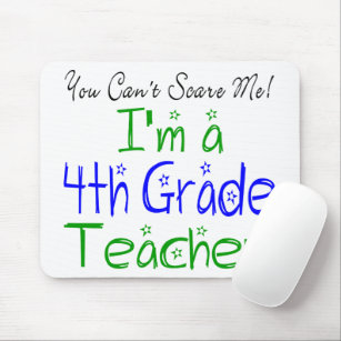 Funny You Can't Scare Me I'm a 4th Grade Teacher Mouse Mat