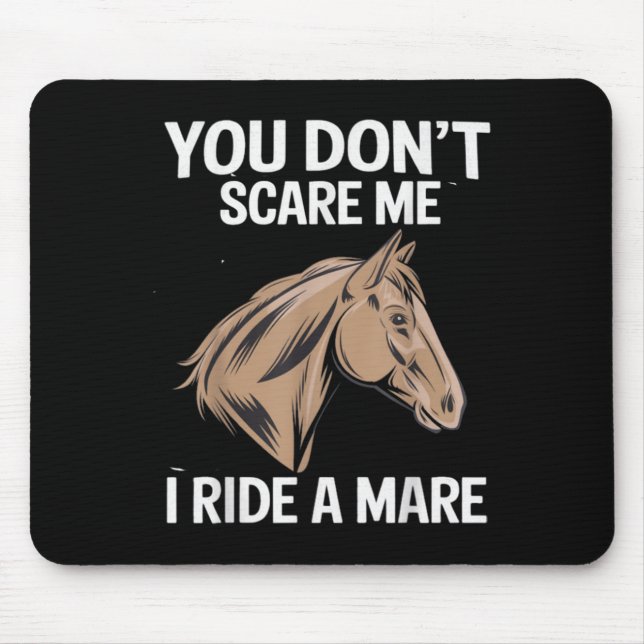 Funny You Don't E Me I Ride A Mare Cool Equestrian Mouse Mat (Front)