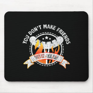 Funny You Dont Make Friends With Salad Bbq Grillin Mouse Mat