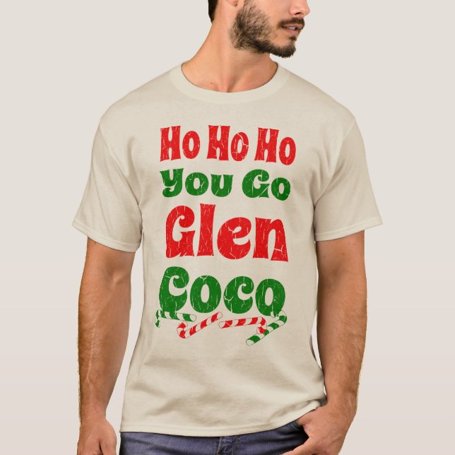 Funny You Go Glen Coco Funny T Shirt (Front)