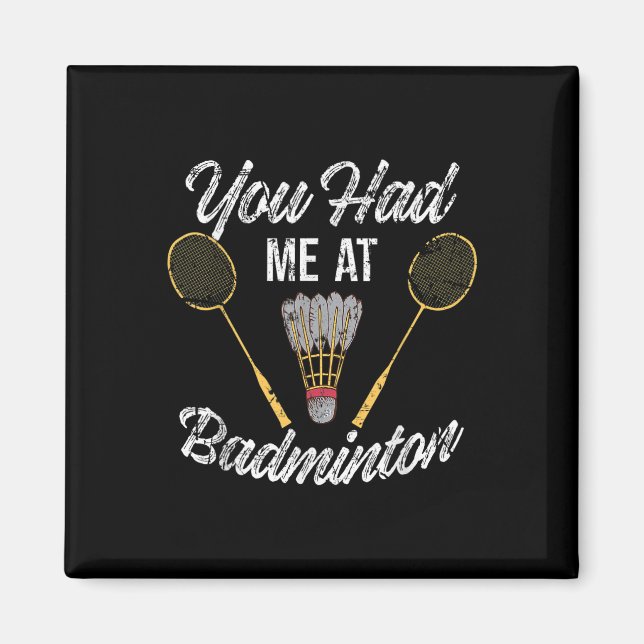 Funny You Had Me At Badminton Sports Player Birdie Magnet (Front)
