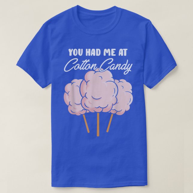 Funny You Had Me At Cotton Sugary Puffy Desserts C T-Shirt (Design Front)