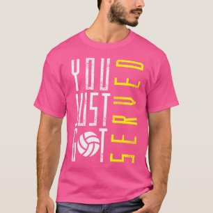 Funny You Just Got Served Joke Volleyball Pun T-Shirt
