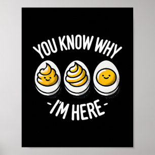 Funny You Know Why I'm Here Deviled Egg Family Tha Poster