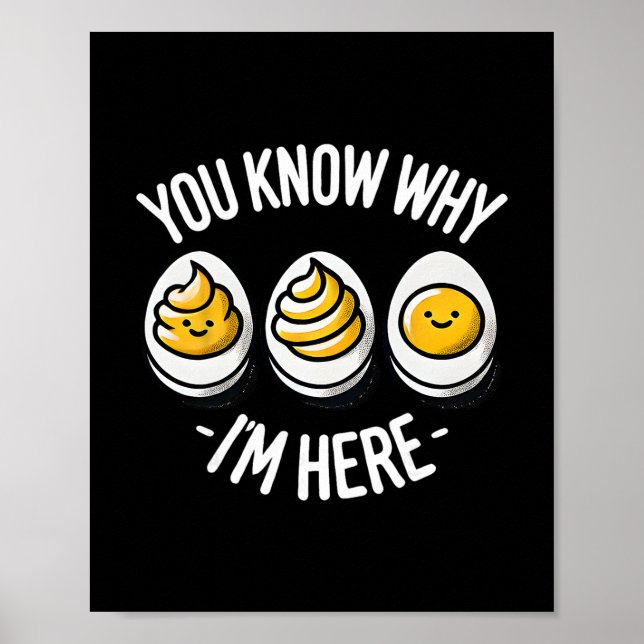 Funny You Know Why I'm Here Deviled Egg Family Tha Poster (Front)