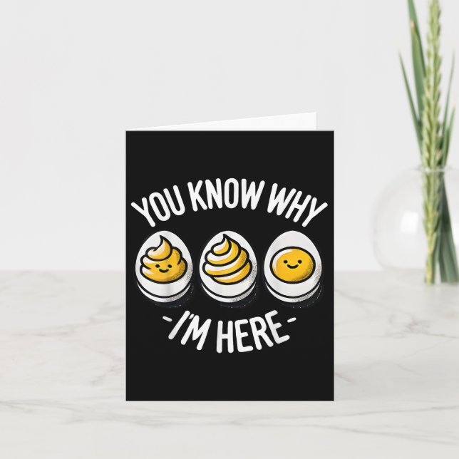 Funny You Know Why Im Here Deviled Egg Family Than Card (Front)
