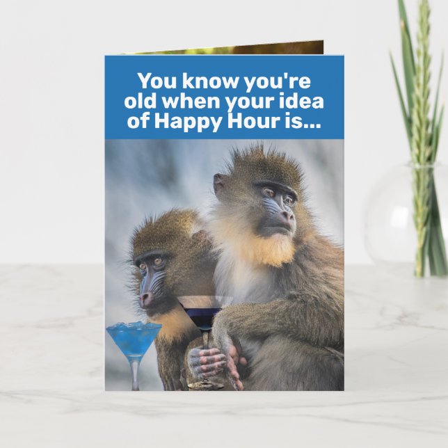 Funny You Know You're Old- Happy Hour Birthday Card (Front)