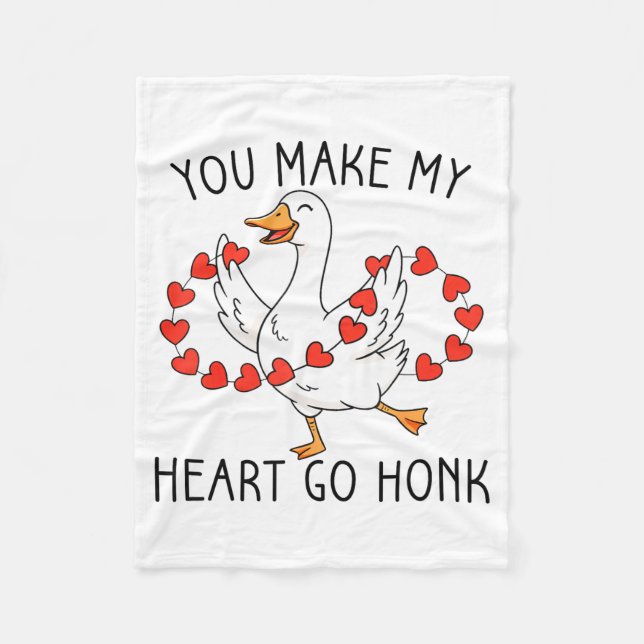 Funny You Make My Heart Go Honk Silly Goose Valent Fleece Blanket (Front)