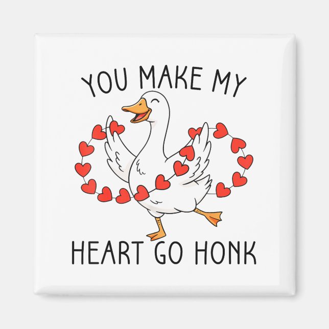Funny You Make My Heart Go Honk Silly Goose Valent Magnet (Front)