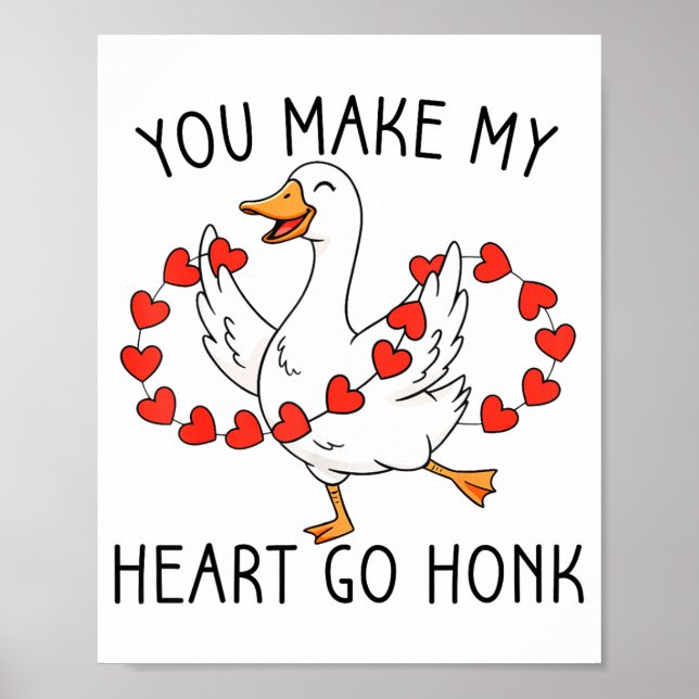 Funny You Make My Heart Go Honk Silly Goose Valent Poster (Front)