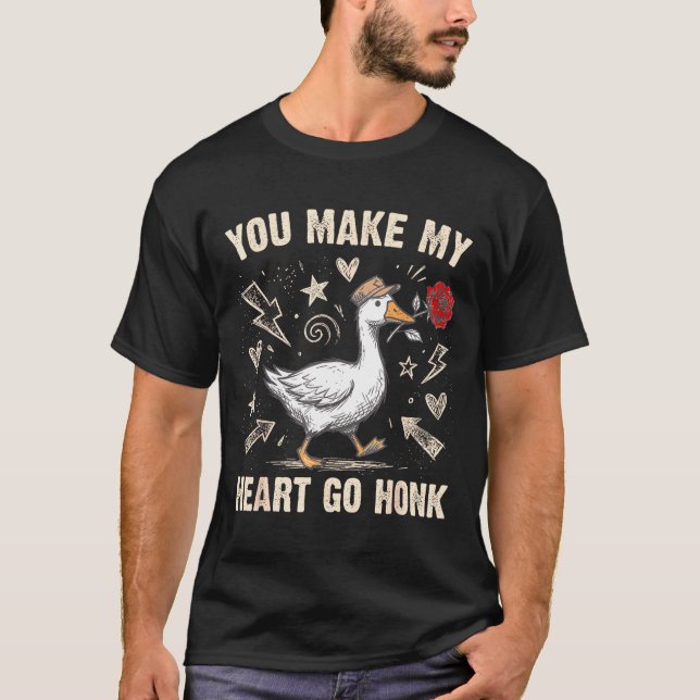 Funny You Make My Heart Go Honk Silly Goose Valent T-Shirt (Front)