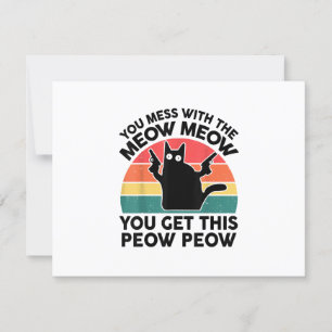 Funny You Mess With Meow-Shirt Black Cat With Gun  RSVP Card