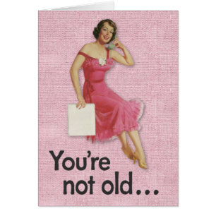 Funny “You’re Not Old” Birthday Card