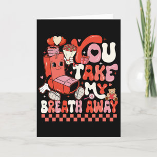 Funny You Take My Breath Away Rt Lung Squad Valent Card
