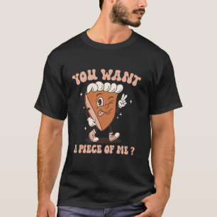 Funny You Want A Piece Of Me Kawaii Pumpkin Pie Th T-Shirt