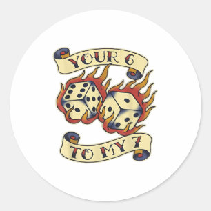 Funny Your 6 In My 7 Meme Valentine’s Day Tattoo S Classic Round Sticker