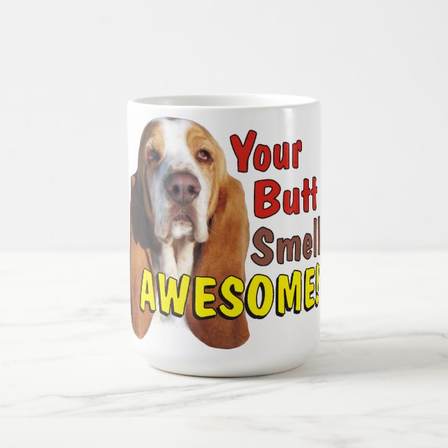 Funny Your Butt Smells Awesome Basset Hound Mug (Center)