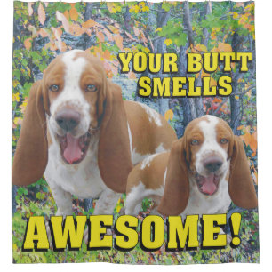 Funny Your Butt Smells Awesome Basset Hound Shower Curtain