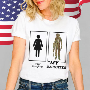 Funny Your Daughter My Daughter Military Mum Dad T-Shirt