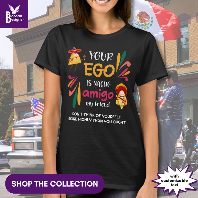 Funny YOUR EGO IS NACHO AMIGO Custom Text T-Shirt (Creator Uploaded)