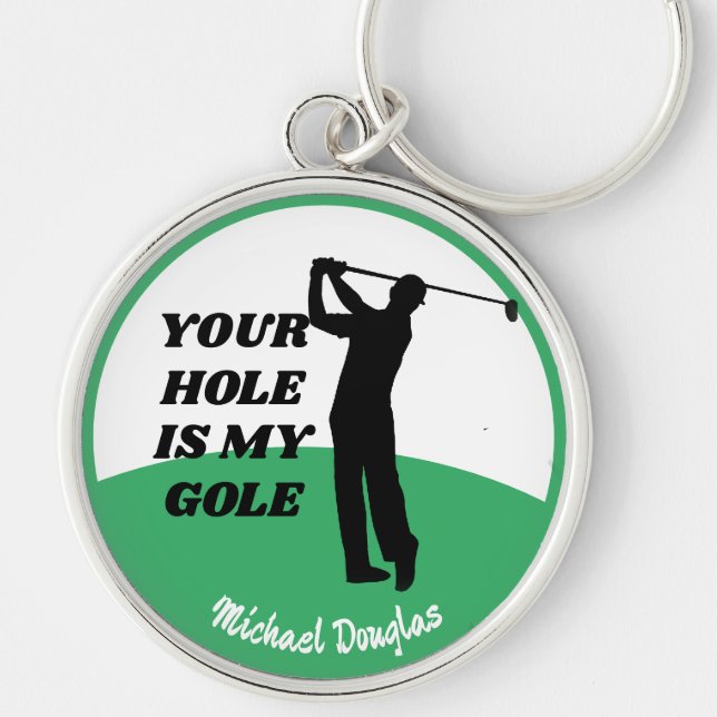 Funny Your Hole is My Goal Personalised Golf Key Ring (Front)