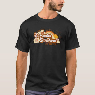 Funny Your Little Ray of Sarcastic Sunshine Has Ar T-Shirt