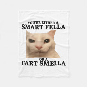 Funny Youre Either A Smart Fella Or A Fart Smella Fleece Blanket