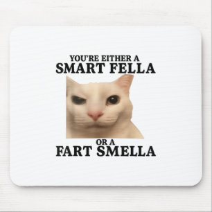 Funny Youre Either A Smart Fella Or A Fart Smella Mouse Mat