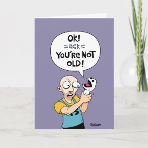 Funny "You're Not Old" Birthday Card