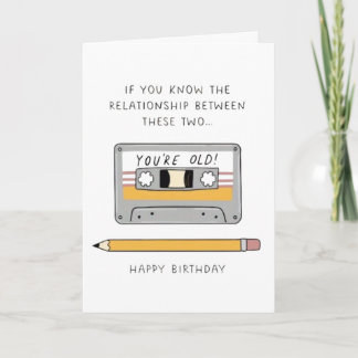 Funny You're Old Birthday Card