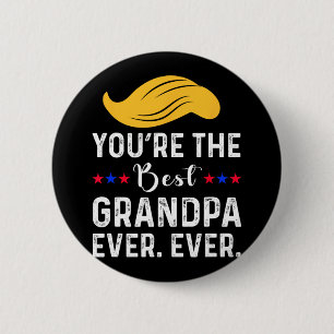 Funny You're The Best Grandpa Ever. Ever. Proud Gr 6 Cm Round Badge
