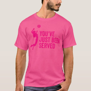 Funny You'Ve Just Been Served Volleyball T-Shirt